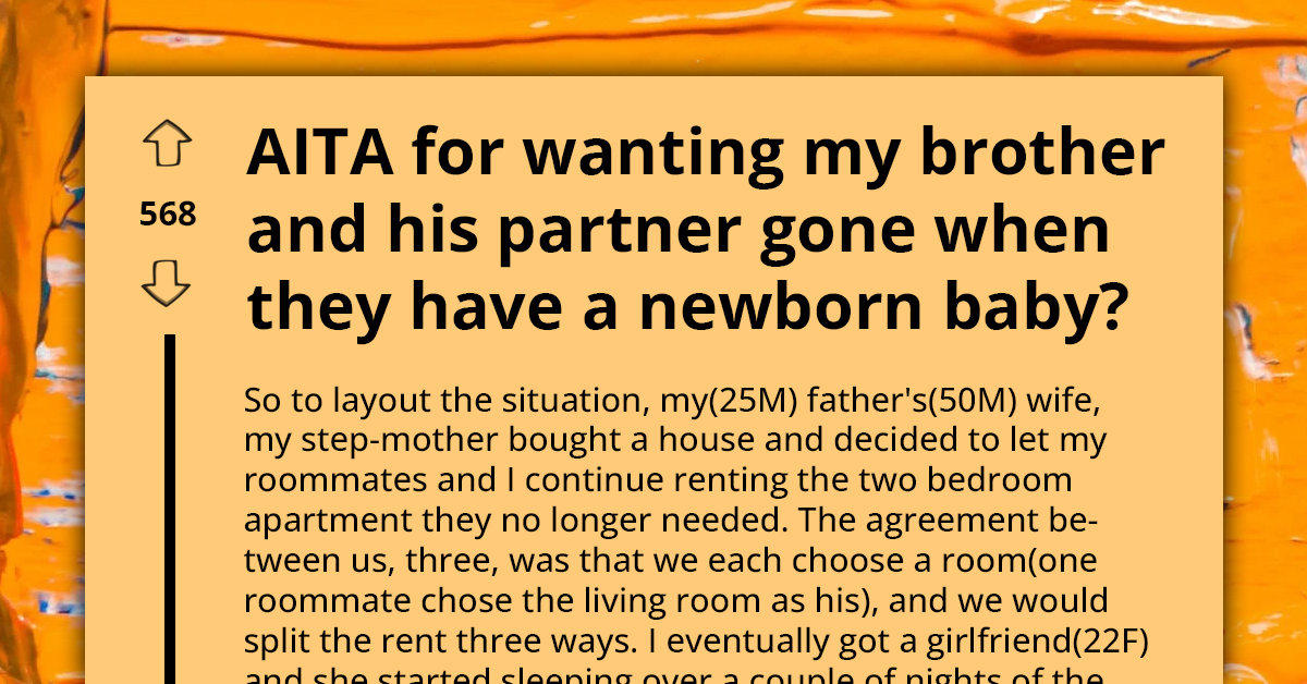 Redditor Wants His Brother And His Girlfriend Out Of His Apartment After They Get A Baby