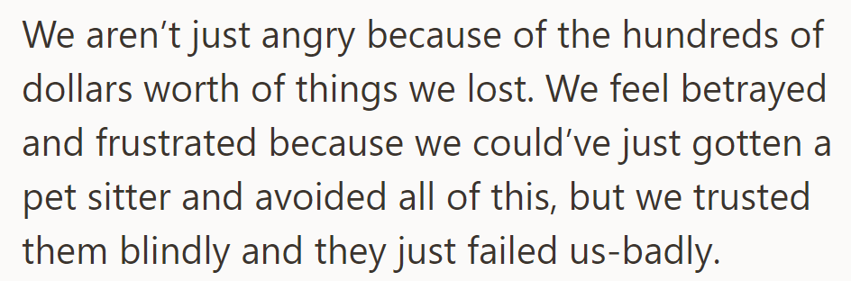 They’re not just angry about lost items but feel betrayed, realizing their trust was misplaced.