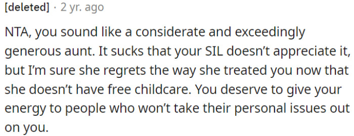 OP is a caring and generous aunt, and it's unfortunate that her sister-in-law didn't value her help until she lost the free childcare