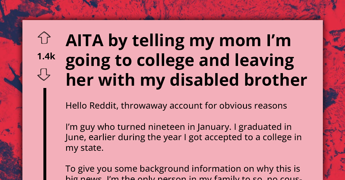Mom Goes Ballistic As Teen Secures ‘Escape’ Through College Route After Years Of Being Forced Into Caretaker Role For Disabled Sibling