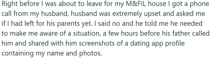 The OP's husband was sent some screenshots of a dating profile containing her name and photos.