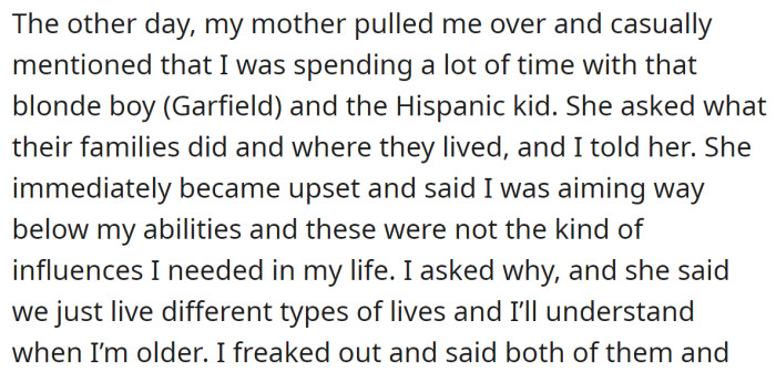 When his mother learned his friends were from the 'lower class,' she said they weren't the appropriate company for him: