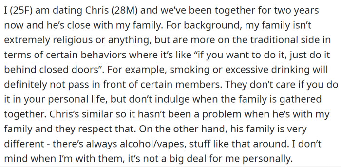 The OP explained her family holds traditional values while Chris's doesn't: