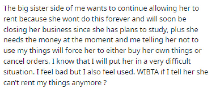 Clearly, OP wants to continue allowing her sister to rent the supplies, but this agreement is just not working out.