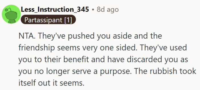 Ouch—sometimes losing a friend just means the trash took itself out.