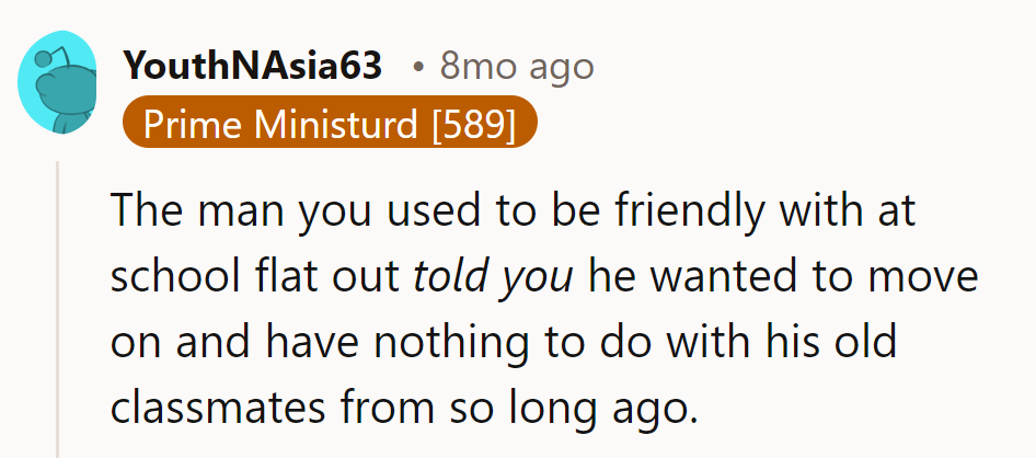 He's treating old classmates like old cellphones—ready to upgrade and move on.