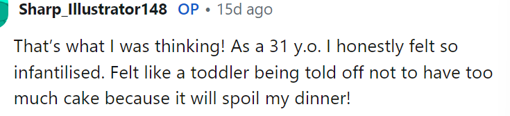 The OP responded to the comment above and explained how she felt when he told her, 