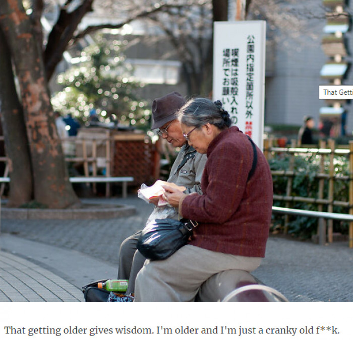 14. Who says getting old gives you more wisdom?