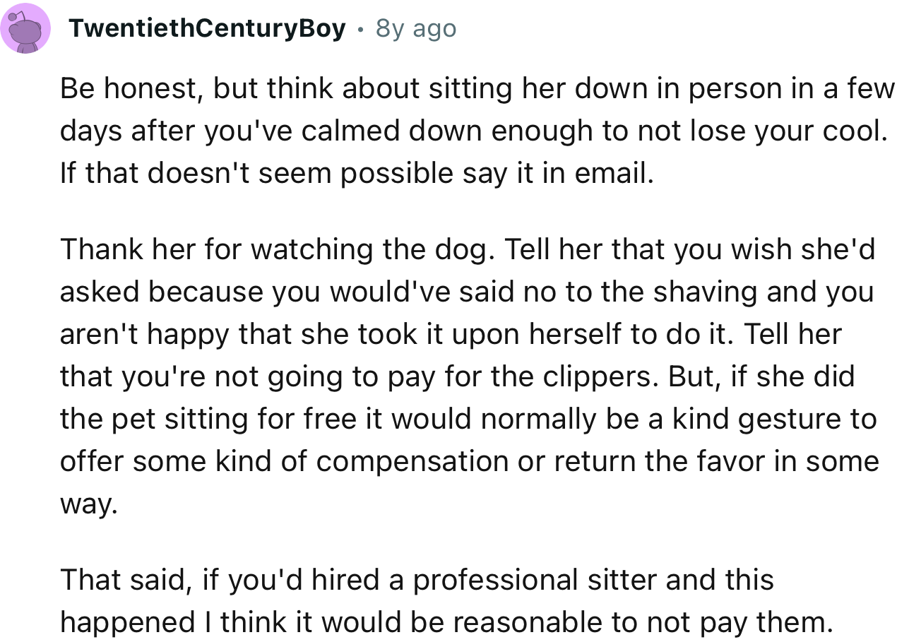 “Be honest, but consider sitting her down in person in a few days after you've calmed down enough to not lose your cool.”