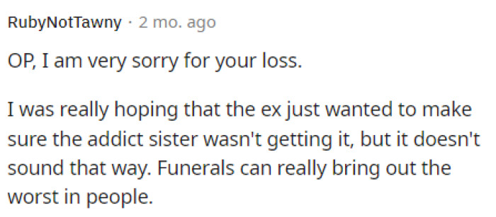 This is a really unfortunate situation that they are in, on top of all the other emotions and issues.