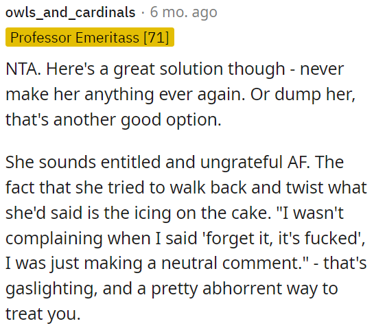 OP should stop doing things for his partner or consider ending the relationship because his partner appears entitled and ungrateful.