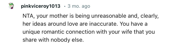 “You have a unique romantic connection with your wife that you share with nobody else.”