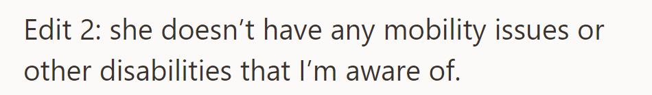 She doesn't have any known mobility issues or disabilities.