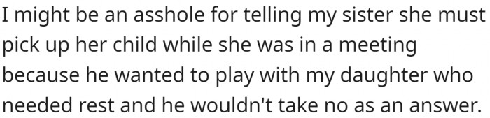 OP has offered the following explanation for why they think they might be the a-hole: