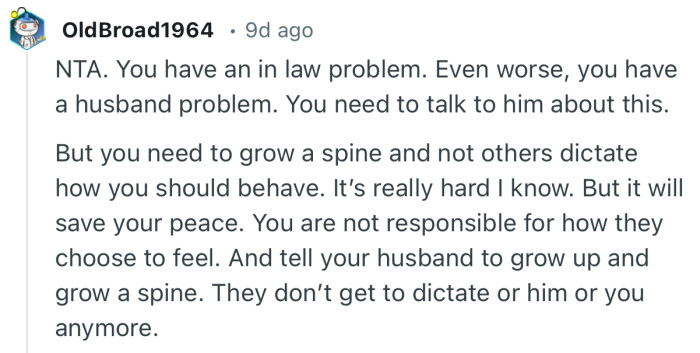 “NTA. You have an in law problem. Even worse, you have a husband problem. You need to talk to him about this.”