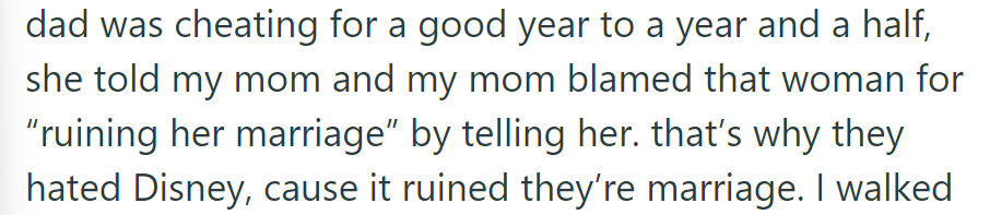Apparently, OP's dad cheated; a woman told their mom, who blamed her for 