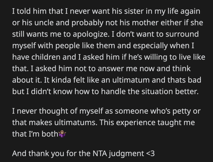 She asked him to think about their future children surrounded by his racist family. She gave him time to think things through before answering her. It was an ultimatum, but OP felt she had no other options.