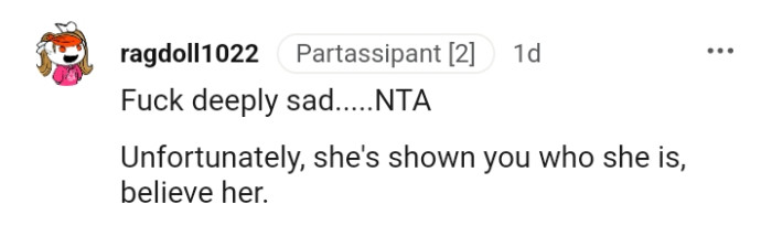 She has shown you who she is