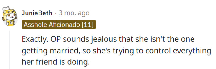 Ah, the green-eyed monster lurking behind those neon wedding colors! Let's hope OP's therapy appointment helps her find the true shades of friendship.