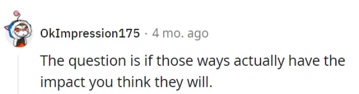A valid point! Sometimes, it's like tossing a dough ball in the air and hoping for a perfect pizza crust. The outcome can be quite unpredictable!