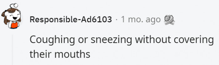 8. Sharing is caring, but no thanks to sharing whatever sickness you have with that sneeze