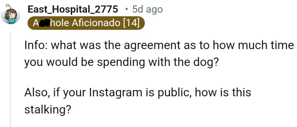 The Redditor said there was no clear agreement on dog care time and questioned how stalking was possible with a public Instagram account.