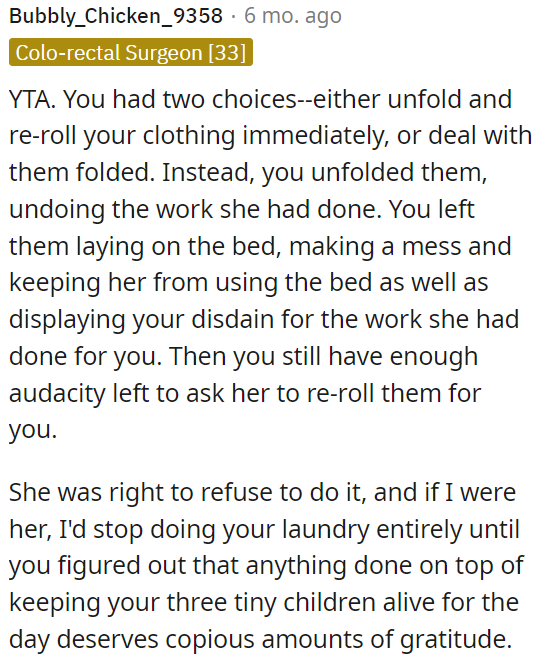 OP had two options: either re-roll his clothing right away or leave them folded as they were.