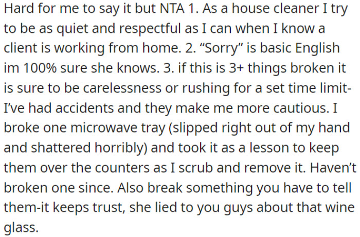 The cleaner should have apologized for breaking something.