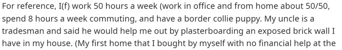 OP starts off by explaining how much she works and what the situation was with the plasterboarding.