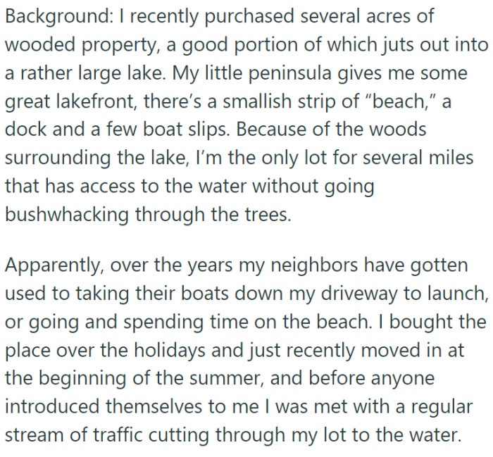 OP's newly bought property, consisting of several acres of woods extending into a large lake, had become a sort of communal space for the neighbors over the years.