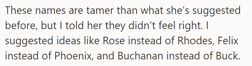 He found the names too tame, suggesting Rose for Rhodes, Felix for Phoenix, and Buchanan for Buck.