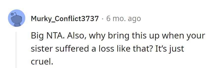 Because nothing says comfort like a side of family drama during grief. Dad, the maestro of timing.