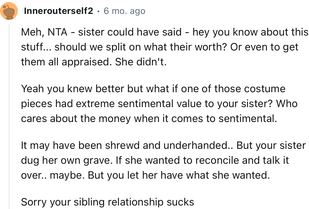 “NTA. It may have been shrewd and underhanded. But your sister dug her own grave.”