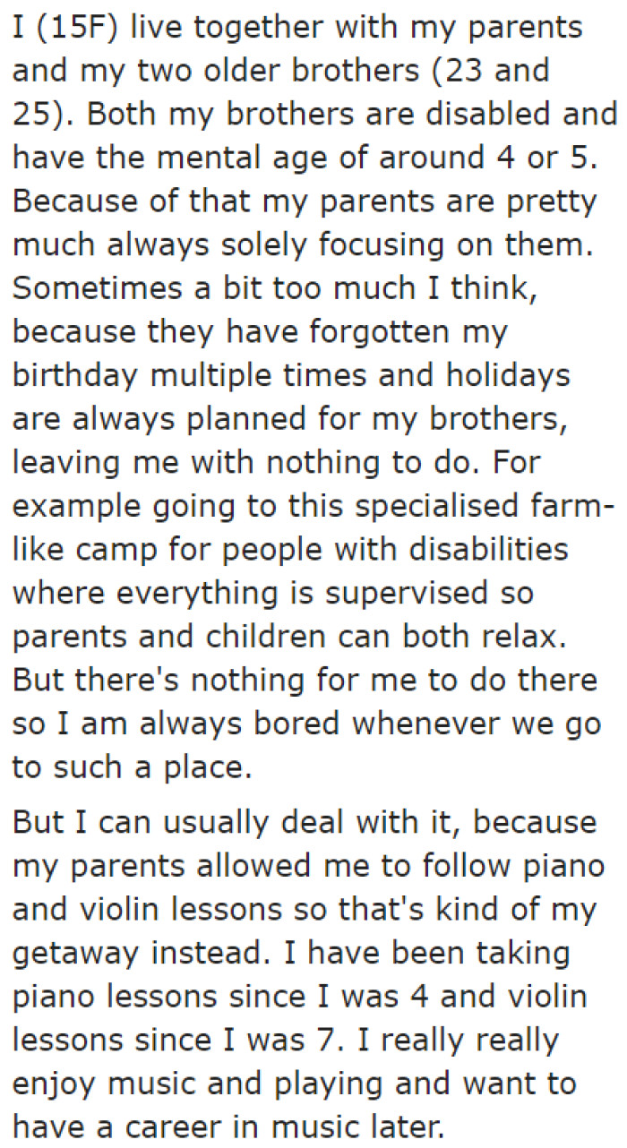 It is unfortunate for the original poster (OP) because her disabled brothers are being prioritized over her.