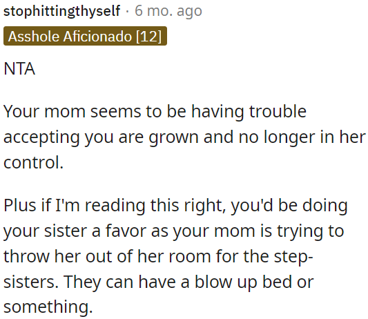 OP's mom may have difficulty accepting his independence.