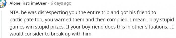 18. He disrespected you the entire trip