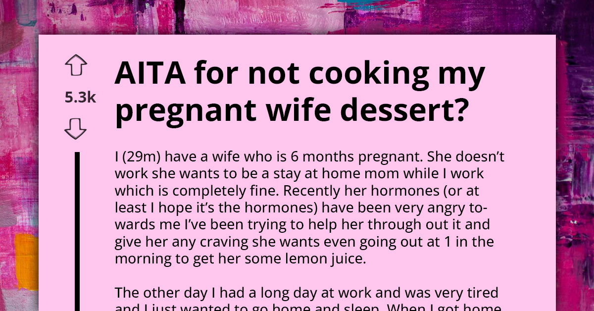 Exhausted Husband Sparks Pregnant Wife’s Meltdown For Refusing Her Late-Night Cookie Cake Request