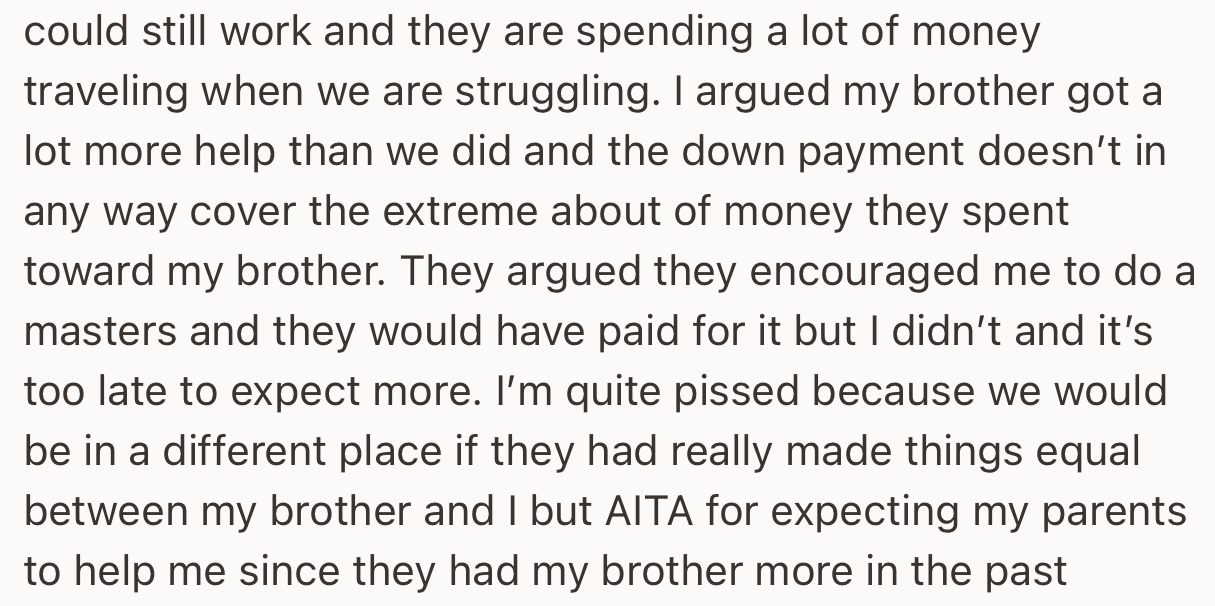 This didn’t sit well with OP, who accused her parents of providing her brother with more financial assistance than she ever received while growing up.