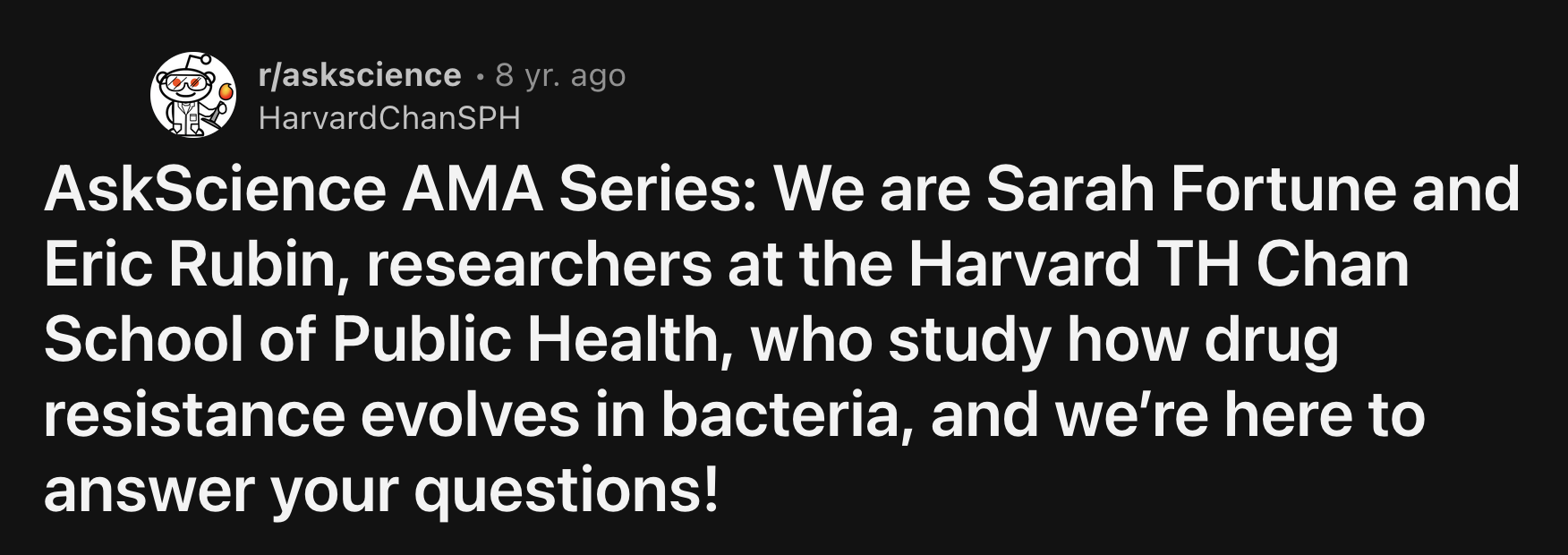 In 2016, months before the first UNGA high-level meeting for AMR, researchers from Harvard's TH Chan School Of Public Health shared their expertise during a Reddit question-and-answer forum.