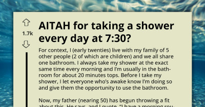 "That's Ridiculous" - AITA For Taking A Shower At 7:30 Everyday And Disregarding Dad's Suggestion