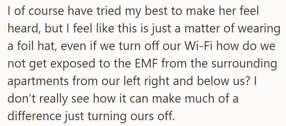 She empathizes but doubts the Wi-Fi shutdown's effectiveness against EMF from neighboring apartments.