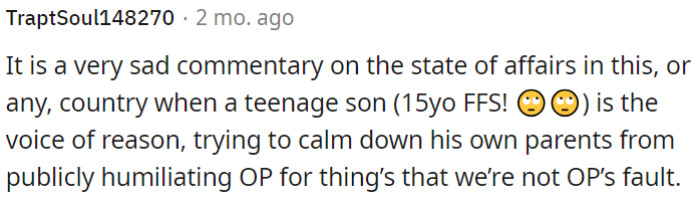 It's sad that their son becomes the voice of reason