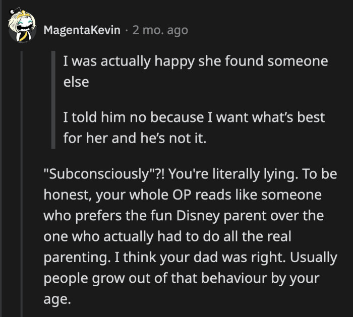 A Redditor sided with OP's dad and said that her post supports his accusation that OP prefers her mom because she has the money and presents to win them over.