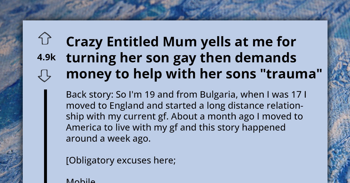 Entitled Neighbor Accuses OP of "Turning Her Son Gay" and Demands Money to Help Her with Her Son's "Trauma"