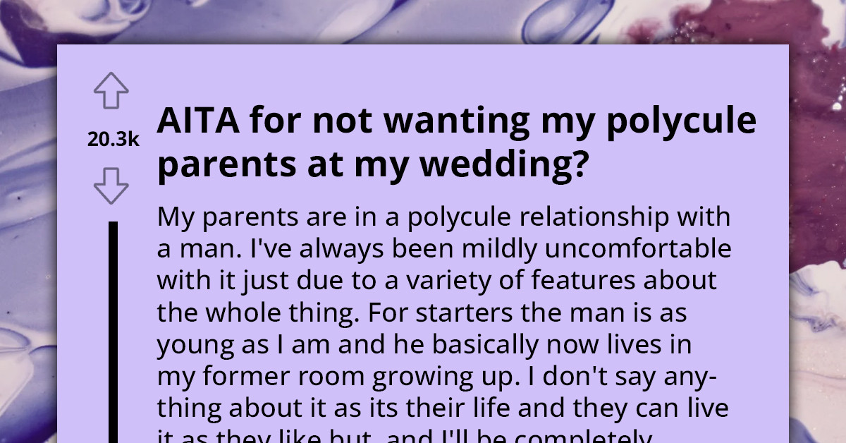 Argument Ensues Between A Man And His Parents After He Refused To Let Their Polycule Partner Come To His Wedding