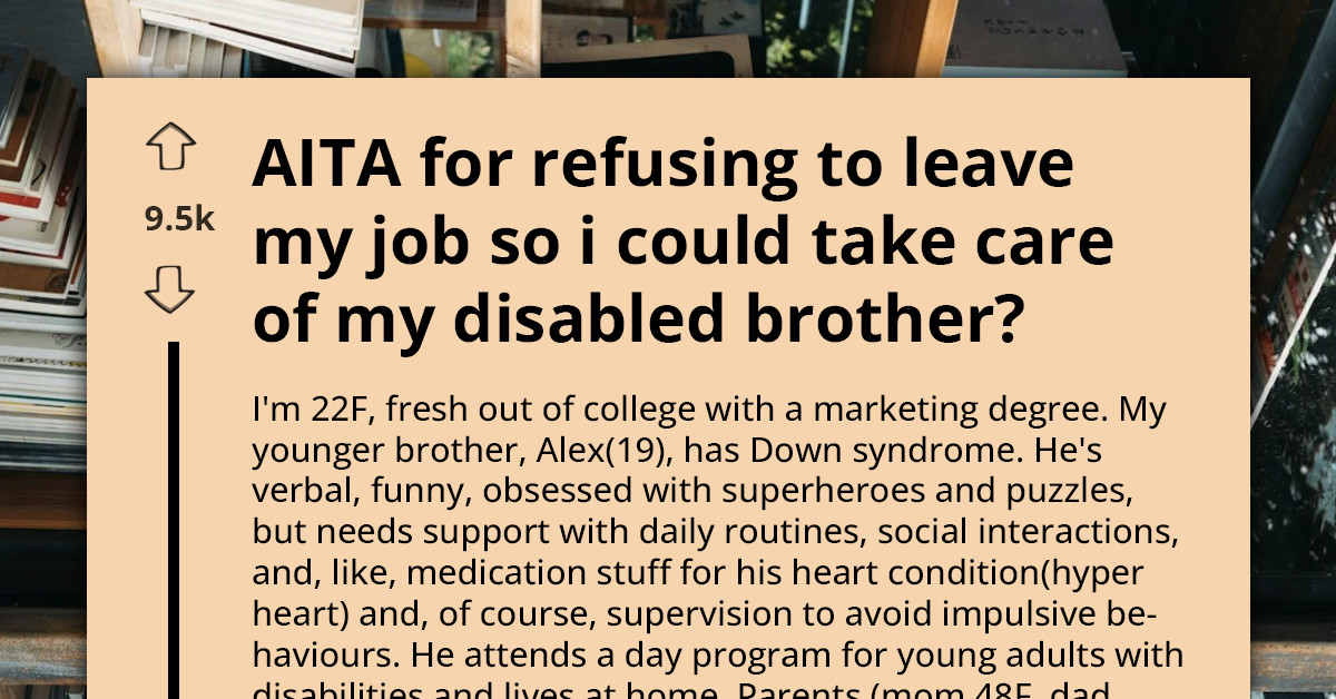 Parents Ask Young Woman To Quit Dream Job To Care For Her Brother — And Her Answer Divides The Family