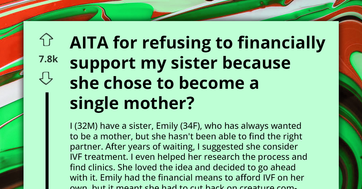 Brother Ignites Controversy By Refusing To Fund Sister’s IVF Baby, Claiming It's Her Choice And Not His Financial Responsibility