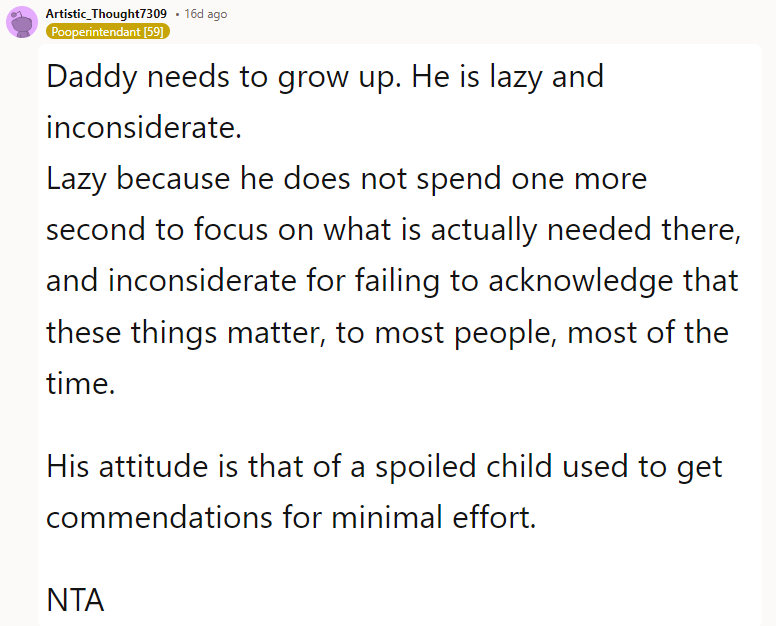 Daddy Needs to Grow Up. He Is Lazy and Inconsiderate.