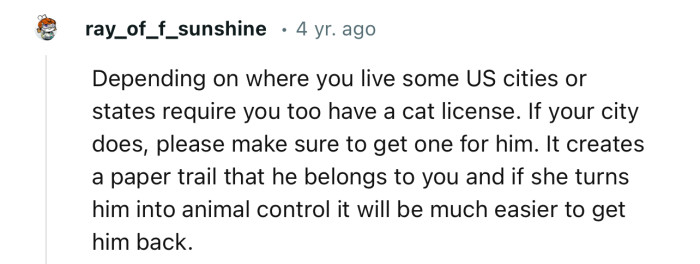 OP might need to get a license for their cat, just in case