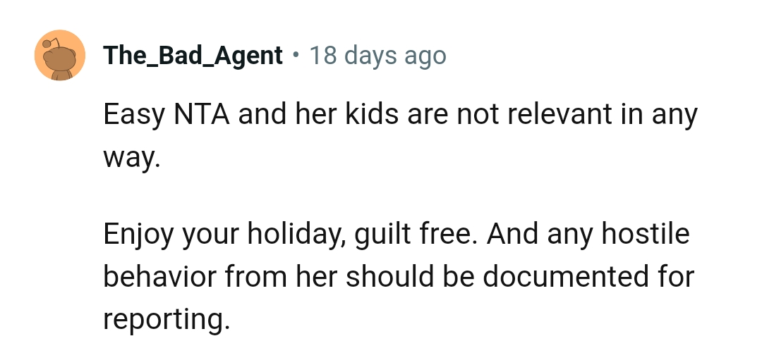 Any hostile behavior from her should be documented